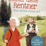 Buchcover: Immer diese Rentner. Frau Schick räumt auf.