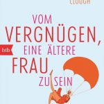 Buchcover: Vom Vergnügen eine ältere Frau zu sein