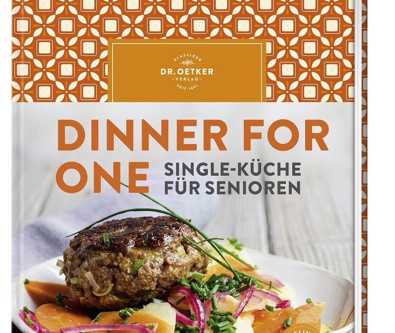 Dinner for one: Single-Küche für Senioren, Dr. Oetker Verlag